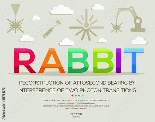 RABBIT mean (reconstruction of attosecond beating by interference of two photon transitions) Laser acronyms ,letters and icons ,Vector illustration.
 photo