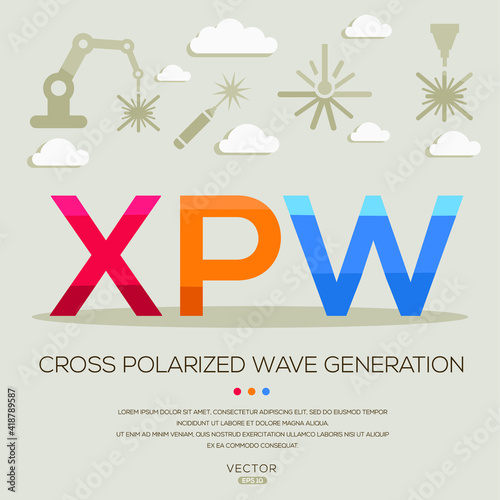 XPW mean (Cross polarized wave generation) Laser acronyms ,letters and icons ,Vector illustration.
