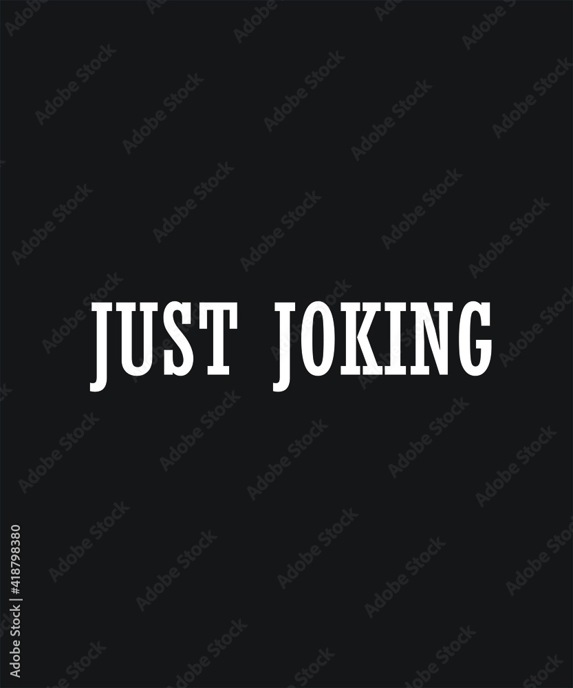 Funny quote graphic design custom typography vector for t-shirt, banner, festival, celebration, office, company, logo, poster, gifts, fun website in a high resolution editable printable file. Funny quote graphic design custom typography vector for t-shirt, banner, festival, celebration, office, company, logo, poster, gifts, fun website in a high resolution editable printable file.