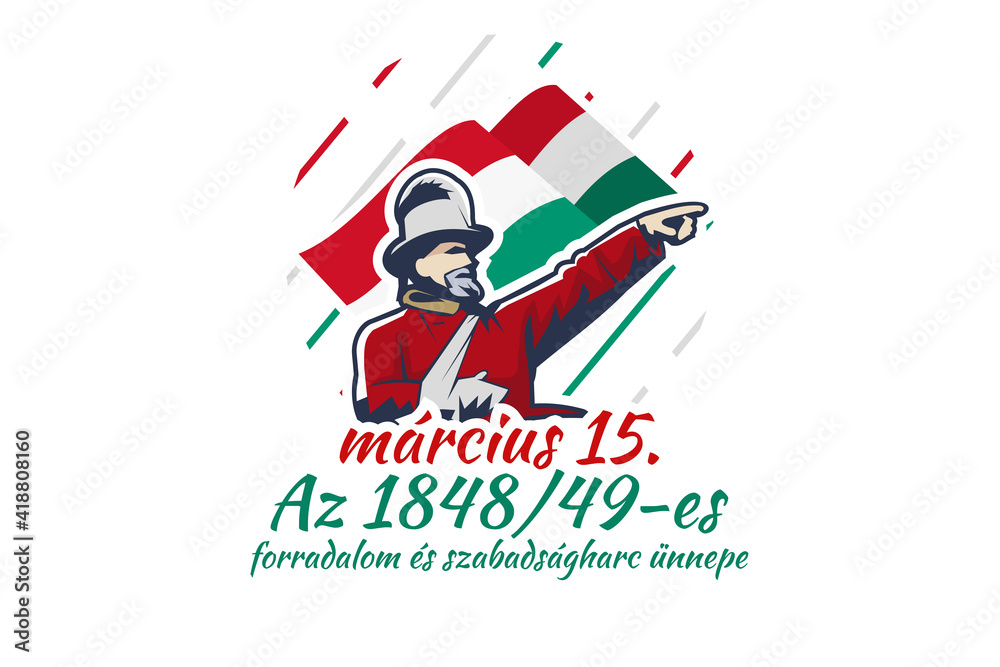 Translation: 15th of March.
Feast of the Revolution and War of Independence of 1848-49. Happy National Day of Hungary vector illustration. Suitable for greeting card, poster and banner 