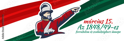 Translation: 15th of March.
Feast of the Revolution and War of Independence of 1848-49. Happy National Day of Hungary vector illustration. Suitable for greeting card, poster and banner 