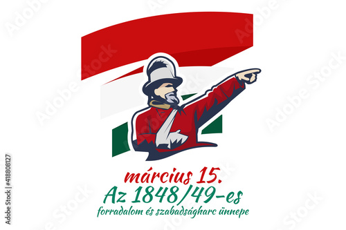 Translation: 15th of March.
Feast of the Revolution and War of Independence of 1848-49. Happy National Day of Hungary vector illustration. Suitable for greeting card, poster and banner  photo