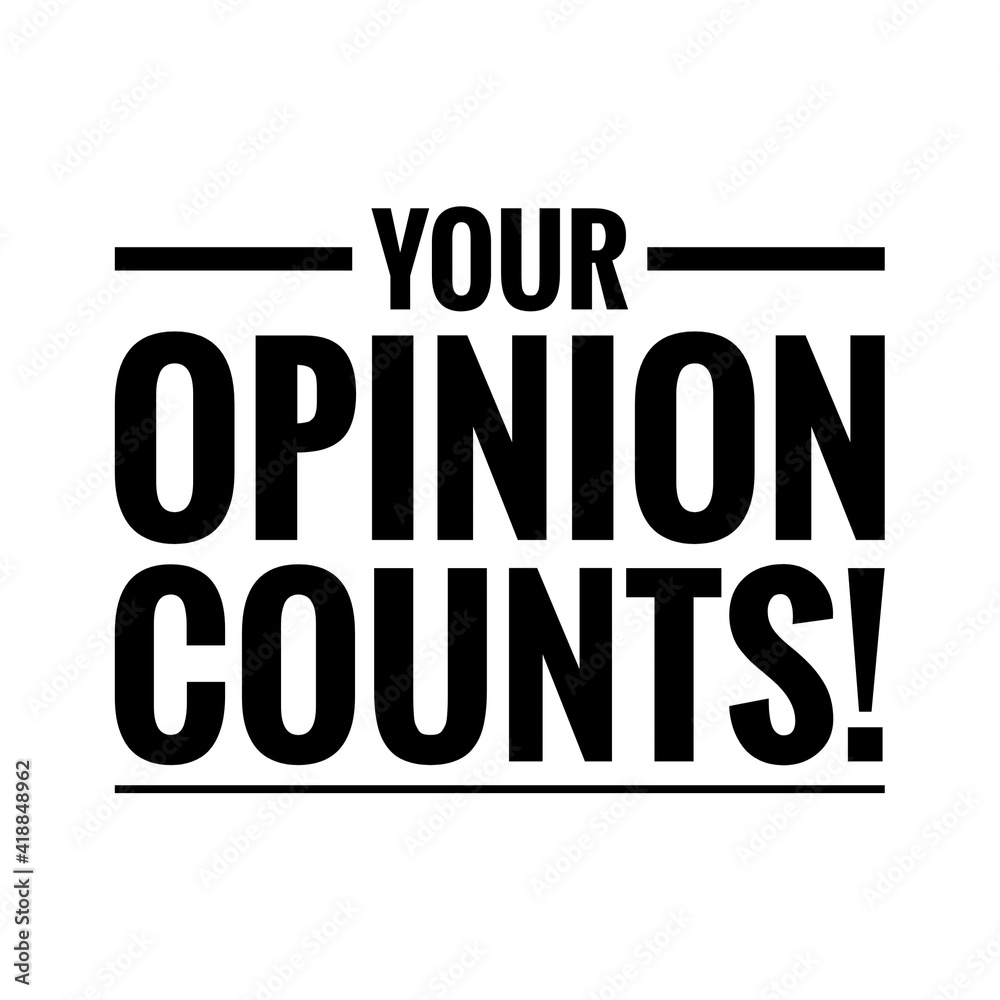 ''Your opinion counts'' Lettering