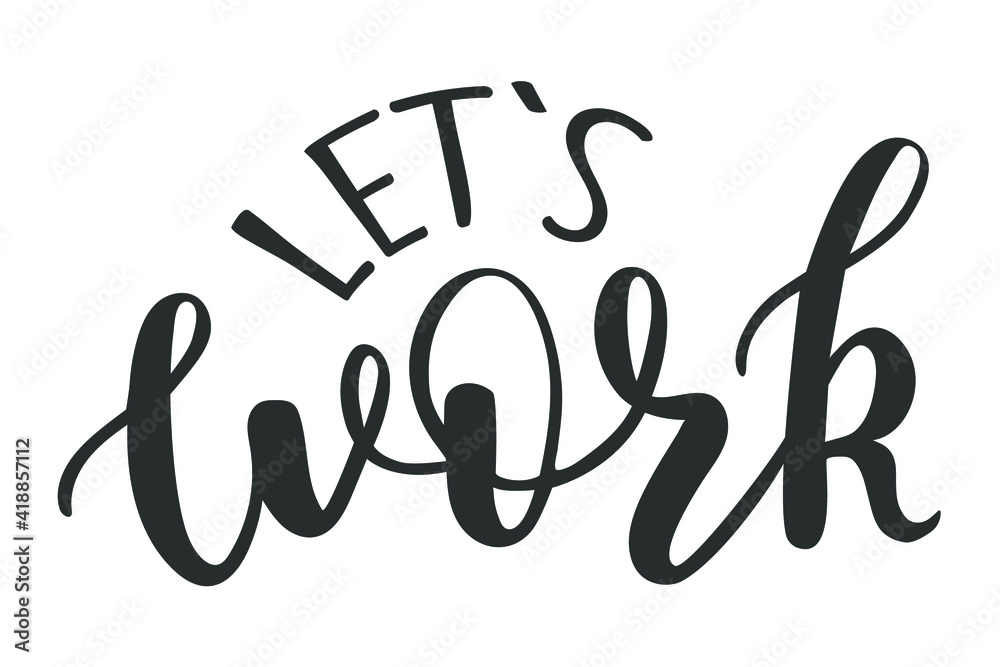 Lets Work handwritten lettering logo icon. Vector phrases elements for planner, calender, organizer, cards, banners, posters, mug, scrapbook, pillow cases. Lets Work handwritten lettering logo icon. Vector phrases elements for planner, calender, organizer, cards, banners, posters, mug, scrapbook, pillow cases.