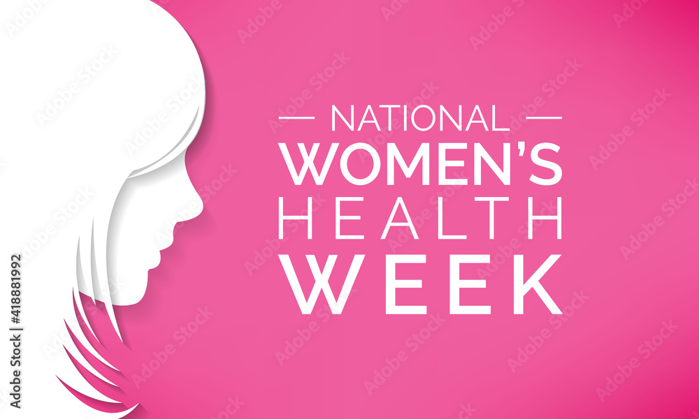National Women's Health Week starts each year on Mother's Day to