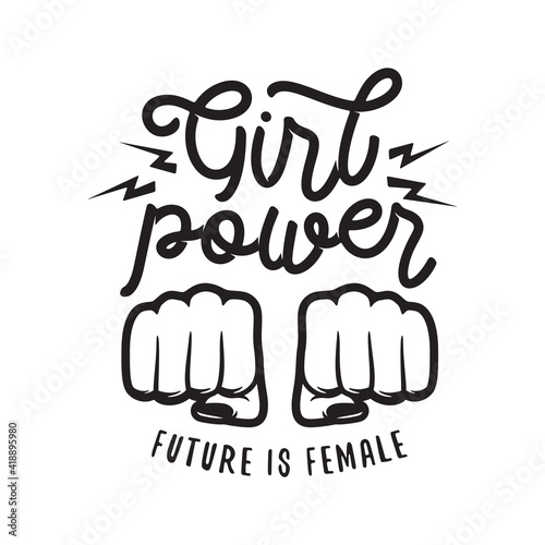 Girl power quote with female fists. Women rights. Feminist slogan. Vector illustration.