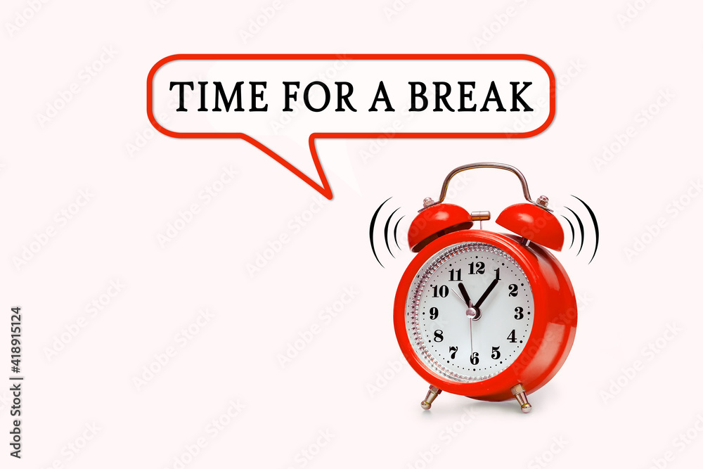 Red alarm clock and text - Time for a break Red alarm clock and text - Time for a break