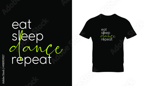 To do list: eat sleep dance repeat typography t-shirt design. Suitable for clothing printing business. Stylish t-shirt and apparel design. Ready to print vector. 