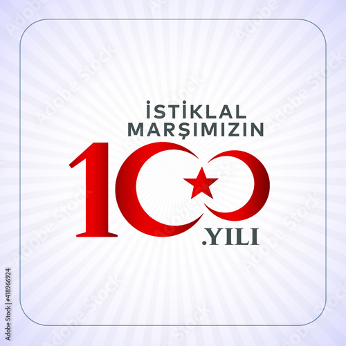 istiklal marsi yazari 100.yil. Mehmet Akif Ersoy Türk şair, yazar, akademisyen ve milletvekili. Translation: Mehmet Akif Ersoy Turkish poet, author, academic and member of parliament. 100 years. Logo.