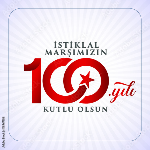 istiklal marsi yazari 100.yil. Mehmet Akif Ersoy Türk şair, yazar, akademisyen ve milletvekili. Translation: Mehmet Akif Ersoy Turkish poet, author, academic and member of parliament. 100 years. Logo.