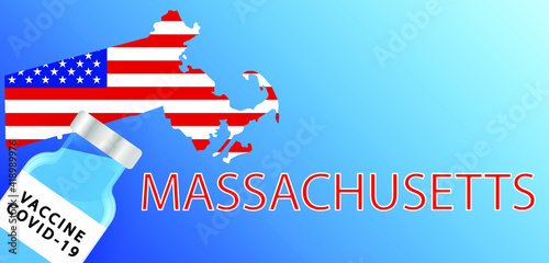 Vaccine in the Massachusetts. Map of the Massachusetts with a bottle of vaccine . Victory over the coronavirus in Massachusetts