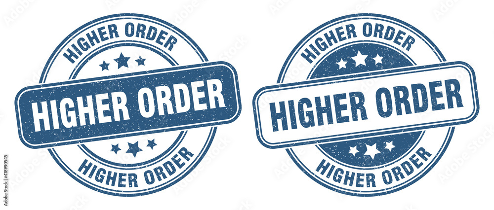 higher order stamp. higher order label. round grunge sign