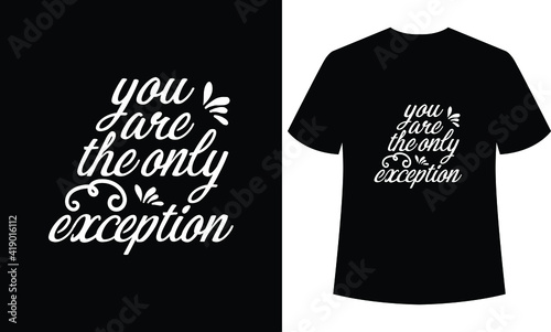 you are the only exception typography t-shirt design, black t-shirt