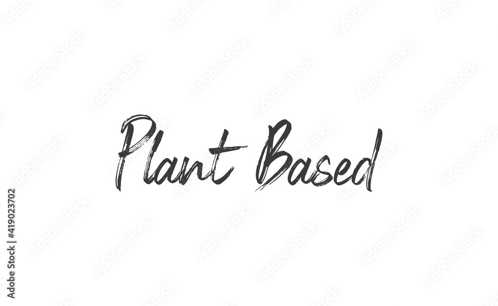 Plant based lettering design. Vegan and vegetarian calligraphy message.