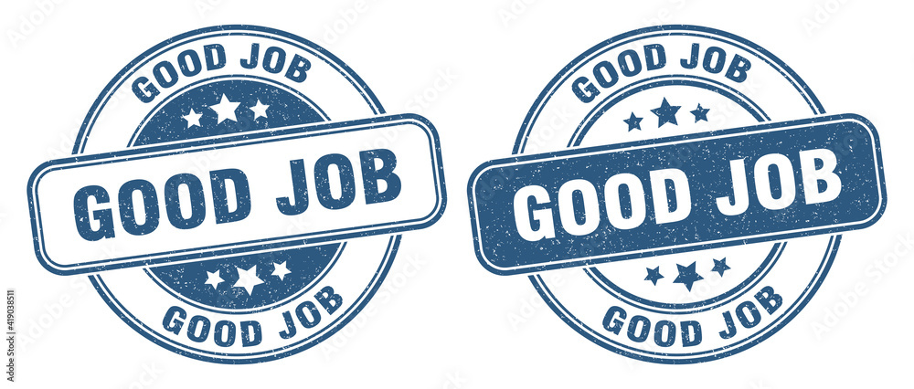 Obraz premium good job stamp. good job label. round grunge sign
