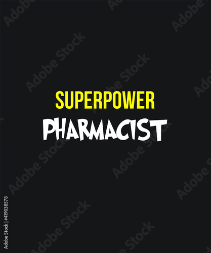 Pharmacist graphic design custom typography vector for t-shirt, logotype, inspiration, motivation, clinic, chemist, lifestyle, healthcare, saying in a high resolution editable printable file