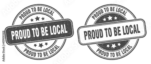 proud to be local stamp. proud to be local label. round grunge sign
