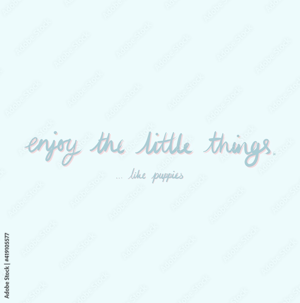 Enjoy the little things...like puppies, Cute Quote Illustration