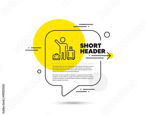 Baggage reclaim line icon. Speech bubble vector concept. Airport transfer sign. Flight bags symbol. Airport transfer line icon. Abstract bubble balloon badge. Vector