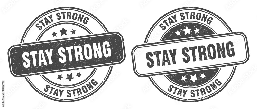 stay strong stamp. stay strong label. round grunge sign stay strong stamp. stay strong label. round grunge sign