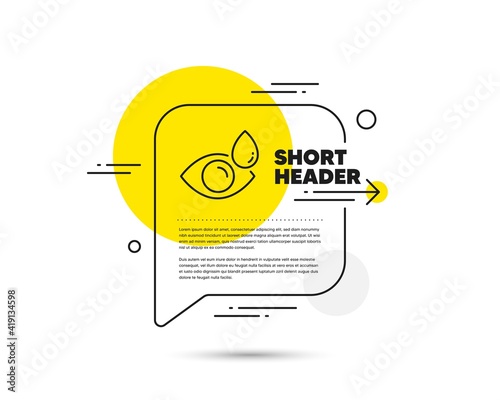 Eye drops line icon. Speech bubble vector concept. Oculist clinic sign. Optometry vision symbol. Eye drops line icon. Abstract bubble balloon badge. Vector