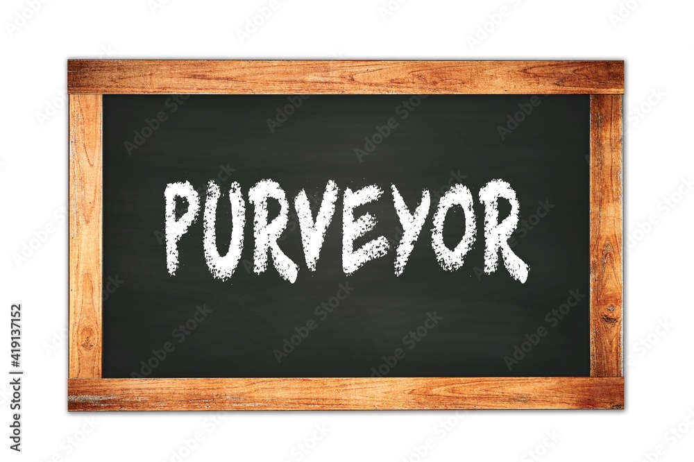 PURVEYOR text written on wooden frame school blackboard. PURVEYOR text written on wooden frame school blackboard.