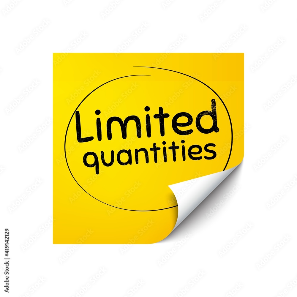 Limited quantities symbol. Sticker note with offer message. Special offer sign. Sale. Yellow sticker banner. Limited quantities badge shape. Post note. Adhesive offer paper sheet. Vector Limited quantities symbol. Sticker note with offer message. Special offer sign. Sale. Yellow sticker banner. Limited quantities badge shape. Post note. Adhesive offer paper sheet. Vector