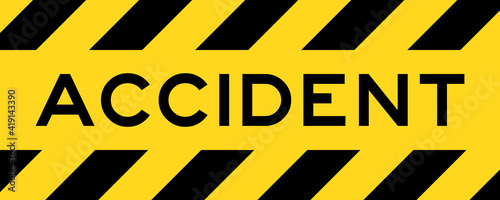 Yellow and black color with line striped label banner with word accident