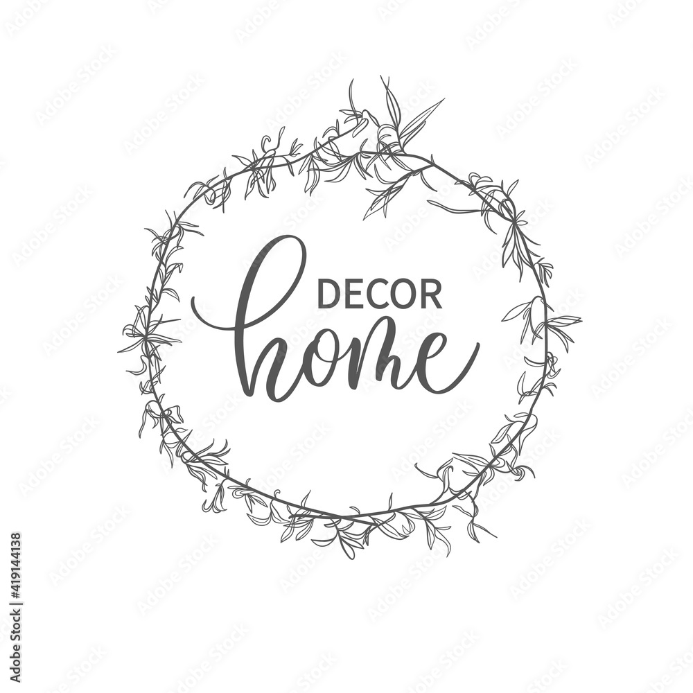Home decor - hand drawn calligraphy and lettering inscription in a round decorative floral wreath.