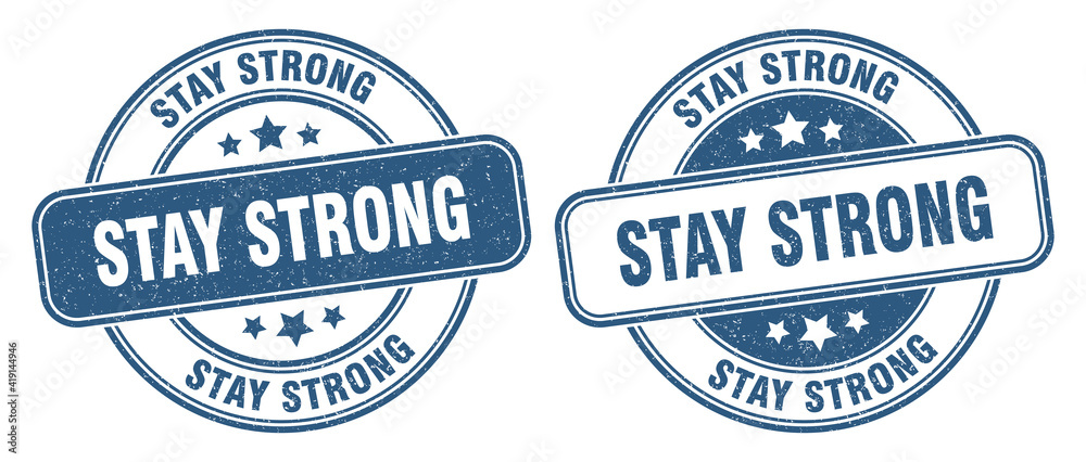 stay strong stamp. stay strong label. round grunge sign