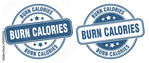 burn calories stamp. burn calories label. round grunge sign