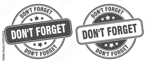 don't forget stamp. don't forget label. round grunge sign