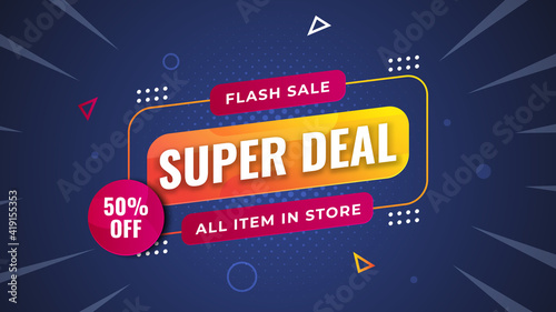 Super deal flash sale all item store banner promotion template. 50% off sale with elegant background. Vector illustration.