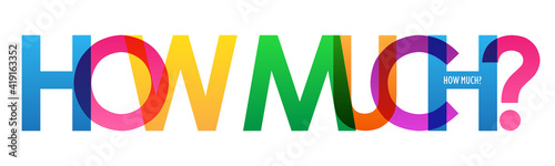 HOW MUCH? colorful vector typography banner isolated on white background