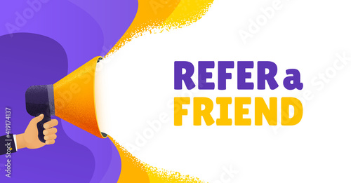 Refer a friend vector banner. Hand holding a megaphone with speech bubble space. Ads background template for business promotion, advertising, hiring, social media marketing 