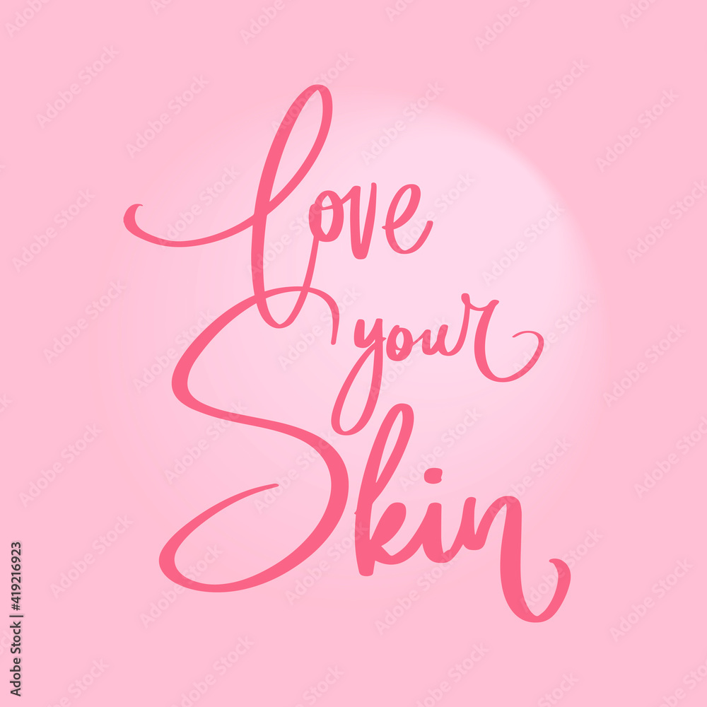 Hand drawn lettering sticker. The inscription: Love your skin.