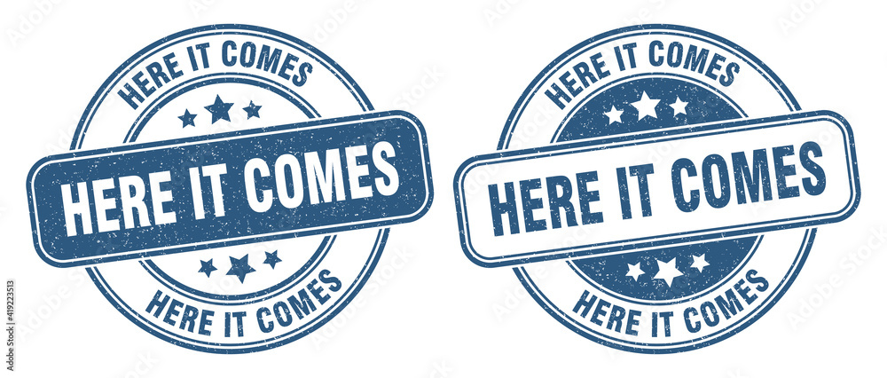 here it comes stamp. here it comes label. round grunge sign here it comes stamp. here it comes label. round grunge sign