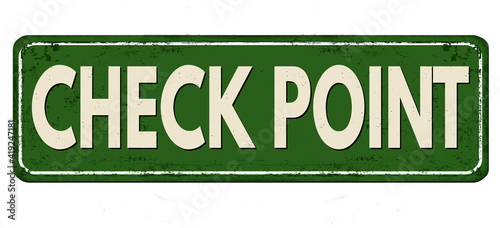 Check point vintage rusty metal sign