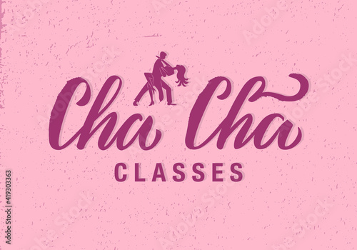 Vector illustration of cha cha classes isolated lettering for banner, poster, business card, dancing club advertisement, signage design. Creative handwritten text for the internet or print
