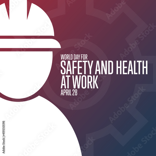 World Day for Safety and Health at Work. April 28. Holiday concept. Template for background, banner, card, poster with text inscription. Vector EPS10 illustration.