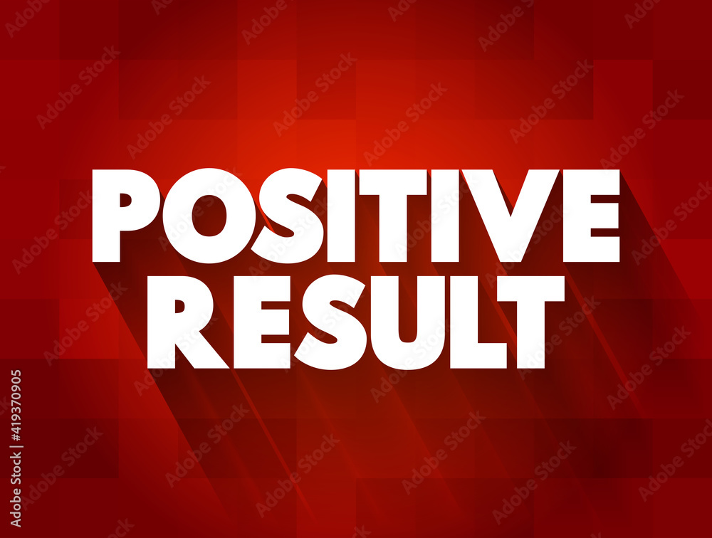 Positive Result text quote, concept background Positive Result text quote, concept background