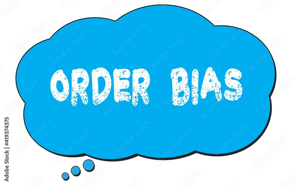 Fototapeta premium ORDER BIAS text written on a blue thought bubble.