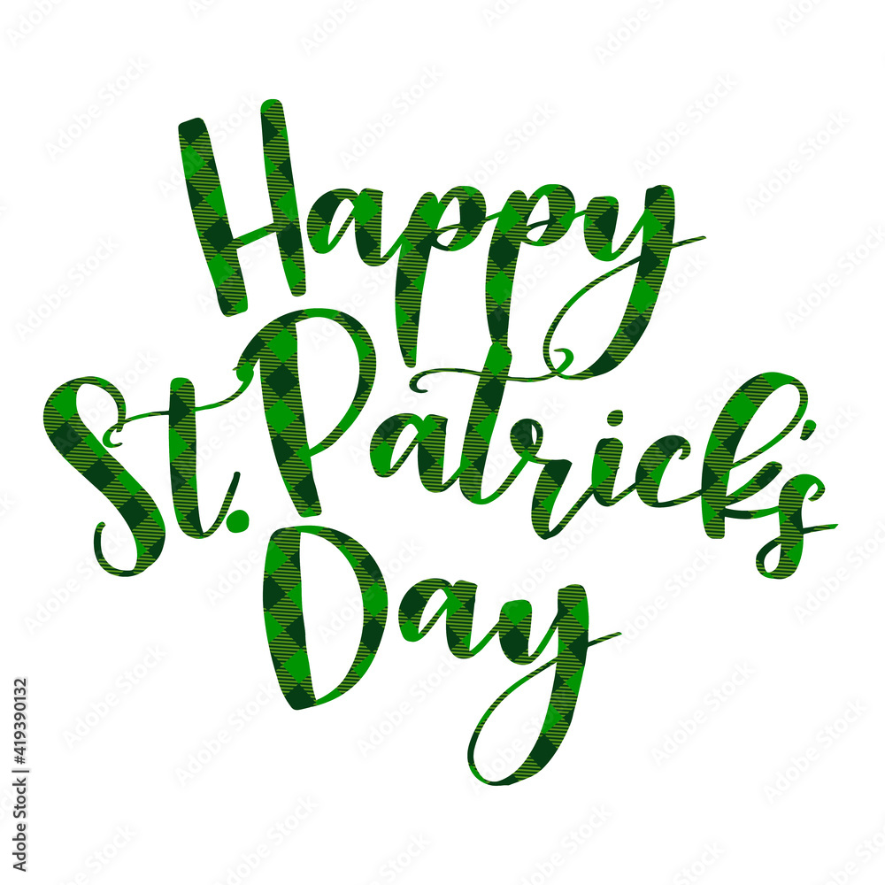 Happy St Patrik's Day - funny irish day lettering in chreckered pattern  design for posters, flyers, t-shirts, cards, invitations, stickers,  banners, gifts. Hand painted brush pen modern Irish call Stock Vector |