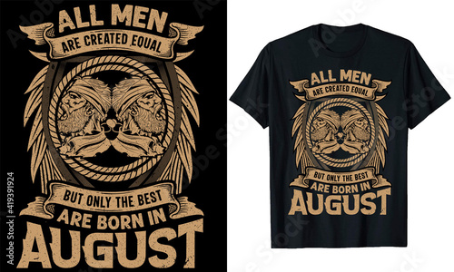 All Men Are Created equal but only the best are born in august