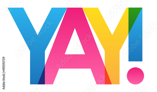 YAY! colorful vector typography banner isolated on white background