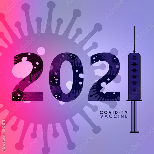 Medical poster about covid-19 vaccination in 2021. World vaccination and prevention of coronavirus. 2021 with corona virus icon and a syringe.
