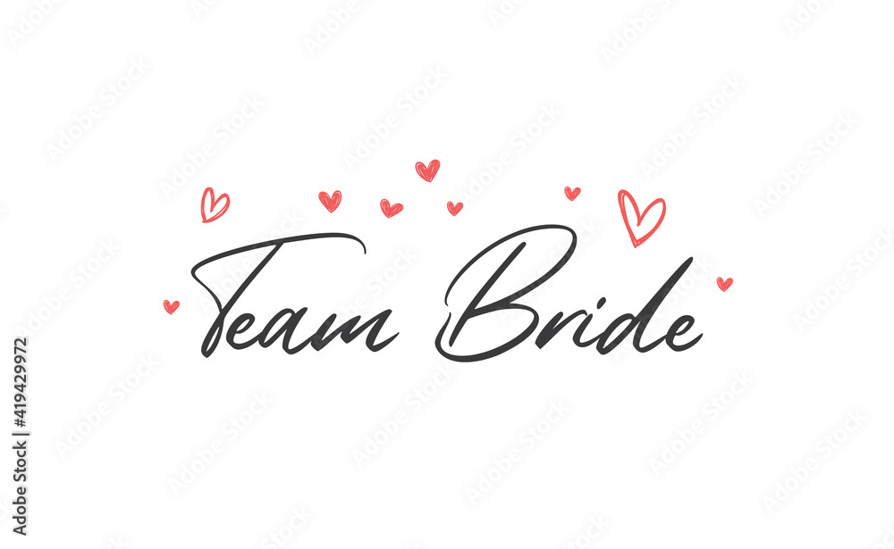Team bride calligraphy text. Hand drawn lettering element for prints, cards, posters, products packaging, branding.