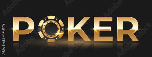 Golden letters poker with gold, black poker chips, token with reflection on black background. Vector illustration for card, casino, game design, flyer, poster, decor, banner, web, advertising.