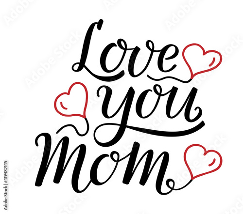 Phrase Love you Mom handwritten lettering with hand-drawn three red hearts in the form of ballons. Modern brush ink calligraphy. Beautiful cursive font. For Mother s Day greeting card  print  gift.