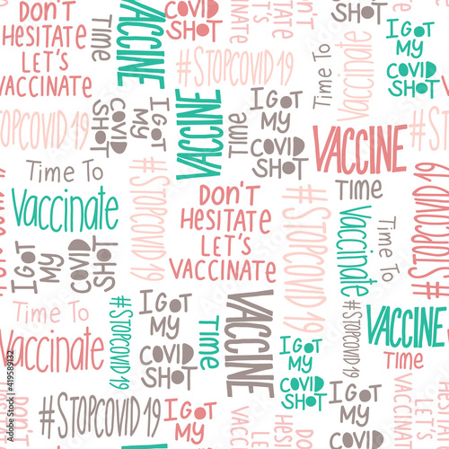 Coronavirus vaccination seamless vector pattern. Motivational slogans, inspirational quote background Covid-19 vaccine. Handwritten lettering, Vaccine time, Stop Covid. Vaccine against corona concept.